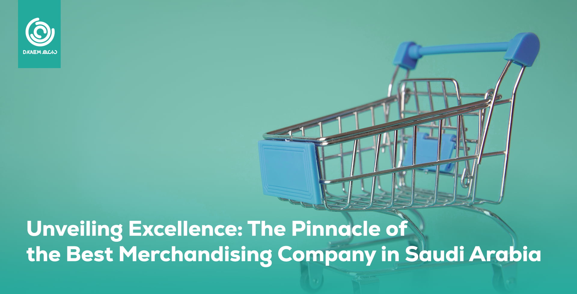 Unveiling Excellence: The Pinnacle of the Best Merchandising Company in Saudi Arabia