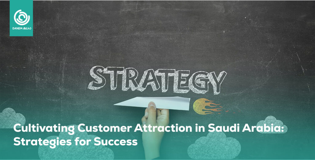 Customer Attraction in Saudi Arabi