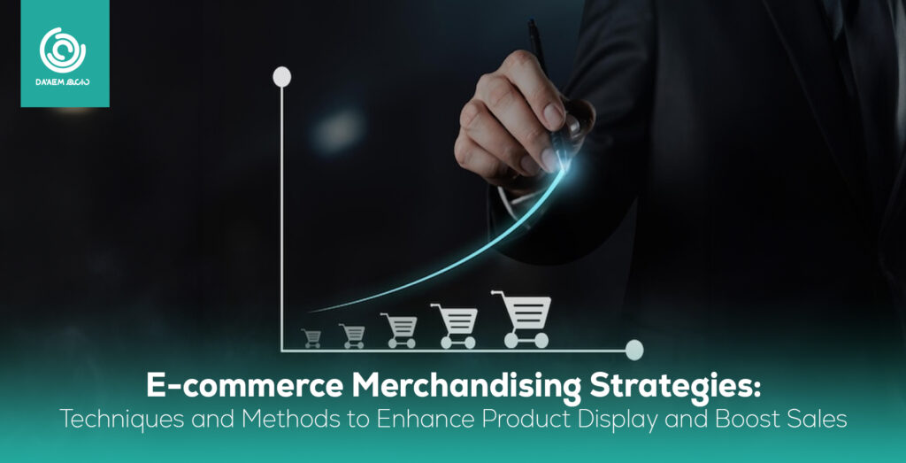 E-commerce Merchandising Strategies: Techniques and Methods to Enhance Product Display and Boost Sales